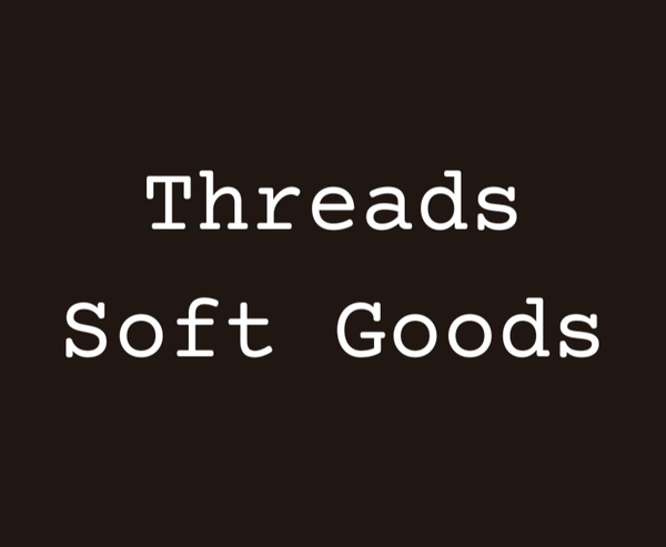 Threads Soft Goods